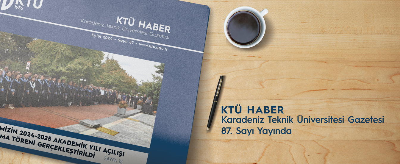 Karadeniz Teknik Üniversitesi Gazetesi 87. Sayı